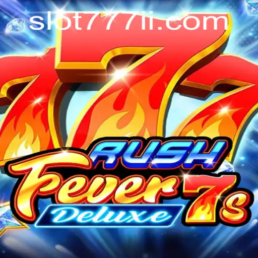 Descubra o Empolgante Mundo de RushFever7sDeluxe: Jogo Incrível da 777ii.com